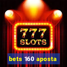 bets 160 aposta